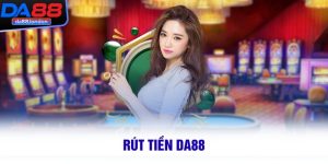 Rút Tiền DA88 - Hướng Dẫn An Toàn, Nhanh Chỉ Trong 3 Phút!